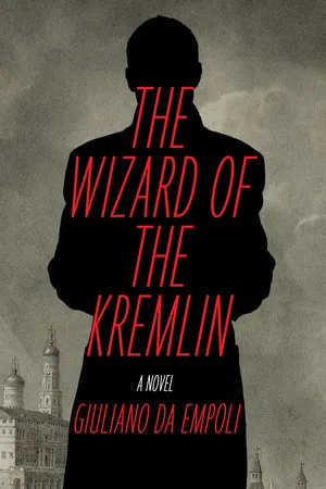 The Wizard of the Kremlin — Giuliano da Empoli