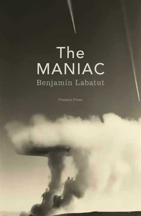 The Maniac — Benjamin Labatut